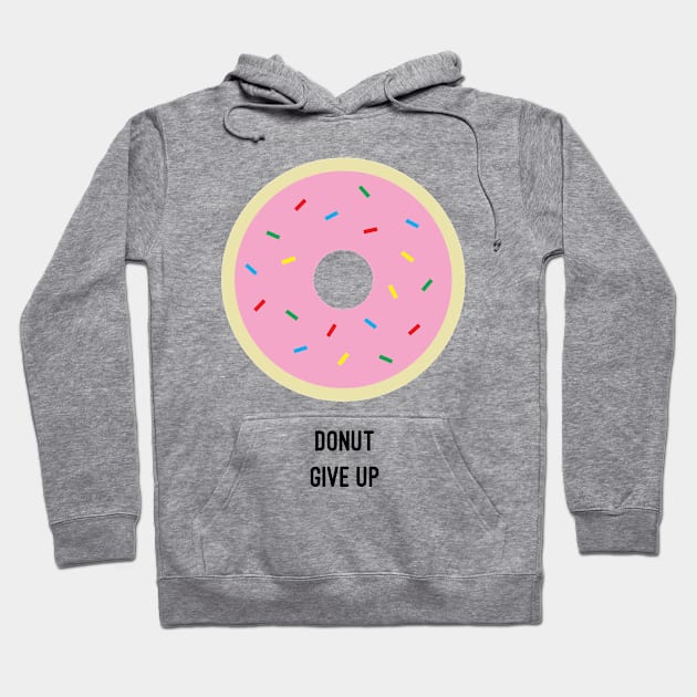 Donut Give Up Hoodie by raevey